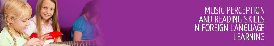 Music perception and reading skills in foreign language learning